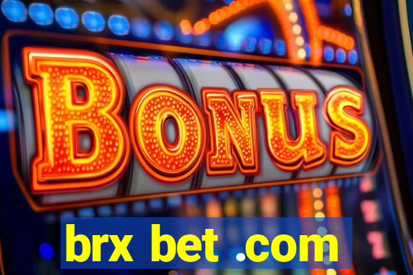 brx bet .com